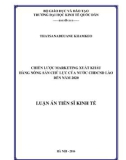 Luận án Tiến sĩ Kinh tế: Chiến lược marketing xuất khẩu hàng nông sản chủ lực của nước CHDCND Lào đến năm 2020