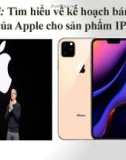 Bài thuyết trình Tìm hiểu về kế hoạch bán hàng của Apple cho sản phẩm IP11