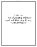 Luận văn: Một số giải pháp nhằm đẩy mạnh xuất khẩu hàng dệt may vào thị trường Mỹ