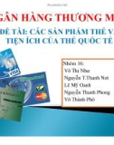 Thuyết trình: Các sản phẩm thẻ và tiện ích của thẻ quốc tế