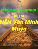 Bài thuyết trình: Nền văn minh Maya