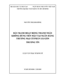 Luận văn Thạc sĩ Kinh tế: Đẩy mạnh hoạt động thanh toán không dùng tiền mặt tại Ngân hàng thương mại cổ phần Sài Gòn Thương Tín