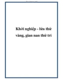 Khởi nghiệp - lửa thử vàng, gian nan thử trí