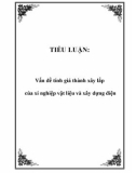 TIỂU LUẬN: Vấn đề tính giá thành xây lắp của xí nghiệp vật liệu và xây dựng điện