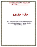 LUẬN VĂN: Một số biện pháp marketing nhằm nâng cao hiệu quả kinh doanh tại Công ty cổ phần Viglacera Đông Triều