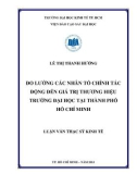 Luận văn Thạc sĩ Kinh tế: Đo lường các nhân tố chính tác động đến giá trị thương hiệu trường đại học tại thành phố Hồ Chí Minh