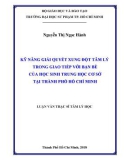 Luận văn Thạc sĩ Tâm lý học: Kỹ năng giải quyết xung đột tâm lý trong giao tiếp với bạn bè của học sinh trung học cơ sở tại thành phố Hồ Chí Minh