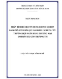 Luận văn Thạc sĩ Kinh tế: Phân tích rủi ro tín dụng doanh nghiệp bằng mô hình hồi quy logistic - Nghiên cứu trường hợp ngân hàng thương mại cổ phần Sài Gòn Thương Tín