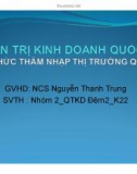 Thuyết trình Quản trị kinh doanh quốc tế: Hình thức thâm nhập thị trường quốc tế