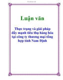 Luận văn: Thực trạng và giải pháp đẩy mạnh tiêu thụ hàng hóa tại công ty thương mại tổng hợp tỉnh Nam Định