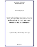 Luận văn Thạc sĩ Khoa học giáo dục: Thiết kế và sử dụng các hoạt động khám phá để tổ chức dạy - học phần Sinh học vi sinh vật 10