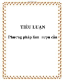 TIỂU LUẬN: Phương pháp làm rượu cần