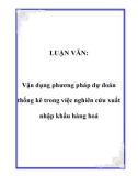 LUẬN VĂN: Vận dụng phương pháp dự đoán thống kê trong việc nghiên cứu xuất nhập khẩu hàng hoá