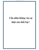 Cần nhìn thẳng vào sự thật của thất bại