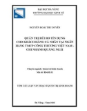 Tóm tắt luận văn Thạc sĩ Quản trị kinh doanh: Quản trị rủi ro tín dụng cho khách hàng cá nhân tại Ngân hàng TMCP Công thương Việt Nam - chi nhánh Quảng Ngãi