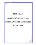 Tiểu luận : Nghiên cứu hành vi mua sắm của người dân Hà Nội trên địa bàn