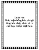 Luận văn: Luận văn Pháp luật chống bán phá giá hàng hóa nhập khẩu và cơ chế thực thi tại Việt Nam