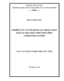 Luận văn Thạc sĩ Khoa học máy tính: Nghiên cứu và ứng dụng các thuật toán giải các bài toán tính toán trên Computer Cluster