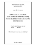 Tóm tắt Luận văn Thạc sĩ Kỹ thuật: Nghiên cứu và ứng dụng kiểm chứng mô hình cho các hệ thống phát triển trên môi trường Lustre/SCADE