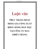 Luận văn: THỰC TRẠNG HOẠT ĐỘNG GIA CÔNG XUẤT KHẨU HÀNG MAY MẶC TẠI CÔNG TY MAY CHIẾN THẮNG.