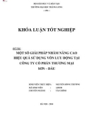 Khóa luận tốt nghiệp: Một số giải pháp nhằm nâng cao hiệu quả sử dụng vốn lưu động tại Công ty Cổ phần Thương mại Sơn – Dầu