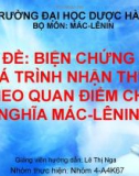 Chủ đề: Biện chứng của.quá trình nhận thức theo quan điểm chủ nghĩa Mác - Lênin