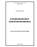 Luận văn Thạc sĩ Luật học: Vai trò nhân thân người phạm tội - Dấu hiệu quy định trách nhiệm hình sự