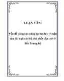 LUẬN VĂN: Vấn đề nâng cao năng lực tư duy lý luận của đội ngũ cán bộ chủ chốt cấp tỉnh ở Bắc Trung bộ