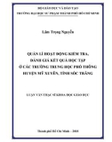 Luận văn Thạc sĩ Khoa học giáo dục: Quản lí hoạt động kiểm tra, đánh giá kết quả học tập ở các trường trung học phổ thông huyện Mỹ Xuyên, tỉnh Sóc Trăng