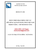 Luận văn Thạc sĩ Tài chính ngân hàng: Hoàn thiện hoạt động cho vay tiêu dùng tại Ngân hàng TMCP Việt Nam Thịnh Vượng - Chi nhánh Đà Nẵng