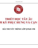 Thuyết trình: Triết học Tây Âu thời kỳ phục hưng và cận đại