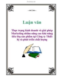 Luận văn: Thực trạng kinh doanh và giải pháp Marketing nhằm nâng cao khả năng tiêu thụ sản phẩm tại Công ty Thiết bị và phát triển chất lượng