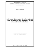 Luận văn Thạc sĩ Lịch sử: Quá trình hình thành và phát triển các làng xã ven sông Hàn (Đà Nẵng) từ thế kỷ XV đến giữa thế kỷ XIX