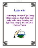 Luận văn: Thực trạng và một số giải pháp nhằm nâng cao hoạt động xuất nhập khẩu hàng thủ công mỹ nghệ của công ty TNHH XNK Cường Thịnh