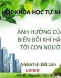 Báo cáo: Ảnh hưởng của biến đổi khí hậu tới con người - ĐH Khoa học tự nhiên