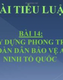 Bài thuyết trình Xây dựng phong trào toàn dân bảo vệ an ninh tổ quốc