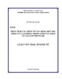 Luận văn Thạc sĩ Kinh tế: Phân tích các nhân tố tác động đến thu nhập của lao động trong lĩnh vực dịch vụ Nam Trung Bộ