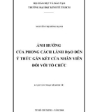 Luận văn thạc sĩ: Ảnh hưởng của phong cách lãnh đạo đến ý thức gắn kết của nhân viên đối với tổ chức