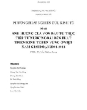 Đề tài Phương pháp nghiên cứu kinh tế: Ảnh hưởng của vốn đầu tư trực tiếp từ nước ngoài đến phát triển bền vững ở Việt Nam giai đoạn 2001-2014