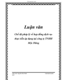 Luận văn: Chế độ pháp lý về hợp đồng dịch vụ thực tiễn áp dụng tại công ty TNHH Mộc Dũng