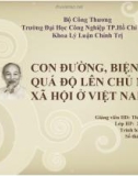 Báo cáo tiểu luận: Con đường, biện pháp quá độ lên chủ nghĩ xã hội ở Việt Nam