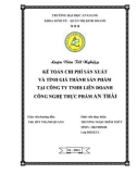 Luận văn dề tài: Kế toán chi phí sản xuất và tính giá thành sản phẩm tại công ty TNHH Liên Doanh Công Nghệ Thực Phẩm