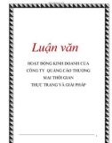 Luận văn: HOẠT ĐỘNG KINH DOANH CỦA CÔNG TY QUẢNG CÁO THƯƠNG MẠI THỜI GIAN THỰC TRẠNG VÀ GIẢI PHÁP