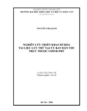 Luận văn Thạc sĩ Lưu trữ học: Nghiên cứu triển khai số hoá tài liệu lưu trữ tại Ủy ban Dân tộc trực thuộc Chính phủ