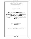 Tóm tắt Luận án Tiến sĩ Khoa học giáo dục: Quản lý đào tạo từ xa đáp ứng nhu cầu nhân lực trình độ đại học vùng Đồng bằng sông Cửu Long