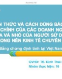 Thuyết trình: Nhận thức và cách dùng báo cáo tài chính của các doanh nghiệp vừa và nhỏ của người sử dụng trong nền kinh tế chuyển đổi. Bằng chứng định tính tại Việt Nam