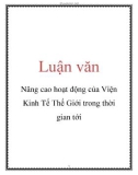 Luận văn: Nâng cao hoạt động của Viện Kinh Tế Thế Giới trong thời gian tới