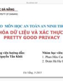 Báo cáo môn học An toàn, an ninh thông tin: Mã hóa dữ liệu và xác thực PGP (Pretty Good Privacy)