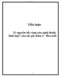 Tiểu luận: 21 nguyên tắc vàng của nghệ thuật lãnh đạo' của tác giả John C. Maxwell