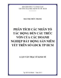 Luận văn Thạc sĩ Kinh tế: Phân tích các nhân tố tác động đến cấu trúc vốn của các doanh nghiệp bất động sản niêm yết trên Sở GDCK TP HCM